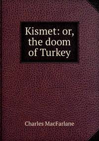 Kismet: or, the doom of Turkey