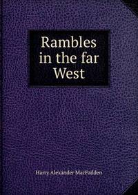 Rambles in the far West