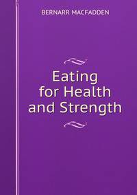 Eating for Health and Strength