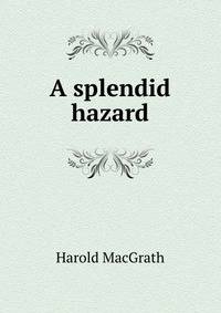A splendid hazard