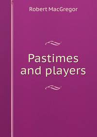 Pastimes and players