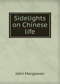 Sidelights on Chinese life