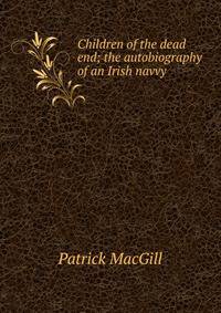 Children of the dead end; the autobiography of an Irish navvy