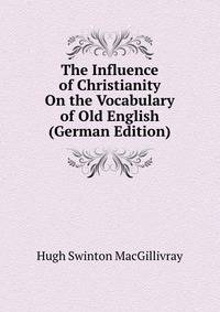 The Influence of Christianity On the Vocabulary of Old English (German Edition)