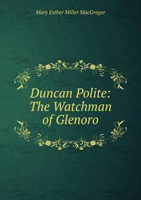 Duncan Polite: The Watchman of Glenoro
