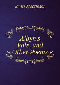 Albyn's Vale, and Other Poems