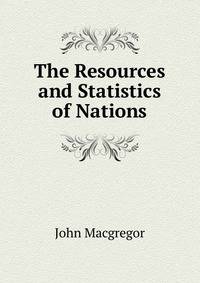 The Resources and Statistics of Nations