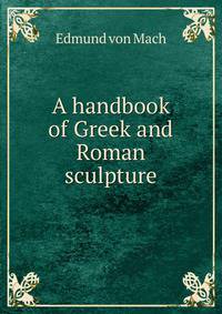 A handbook of Greek and Roman sculpture