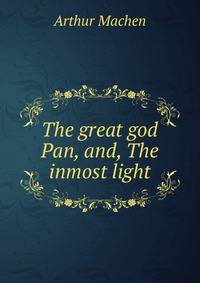 The great god Pan, and, The inmost light