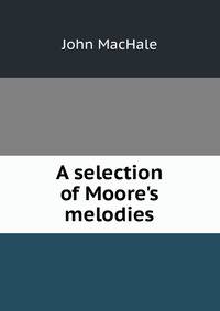 A selection of Moore's melodies