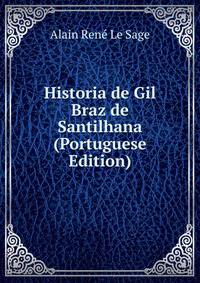 Historia de Gil Braz de Santilhana (Portuguese Edition)