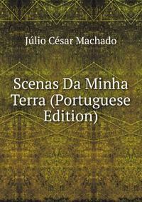 Scenas Da Minha Terra (Portuguese Edition)