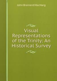 Visual Representations of the Trinity: An Historical Survey