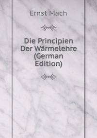 Die Principien Der Warmelehre (German Edition)