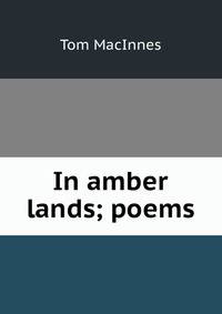 In amber lands; poems