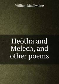 Heotha and Melech, and other poems