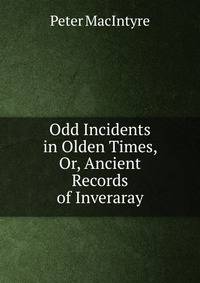 Odd Incidents in Olden Times, Or, Ancient Records of Inveraray