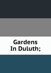 Gardens In Duluth;