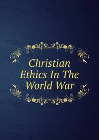 Christian Ethics In The World War