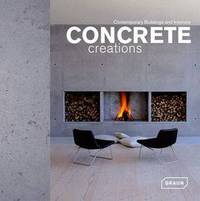 Concrete Creations: Contemporary Buildings and Interiors
