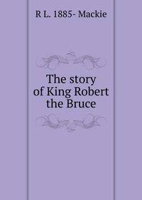The story of King Robert the Bruce
