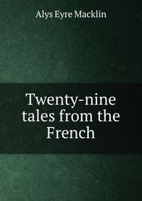 Twenty-nine tales from the French