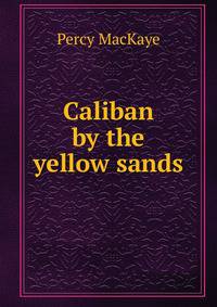 Caliban by the yellow sands