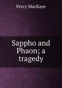 Sappho and Phaon; a tragedy