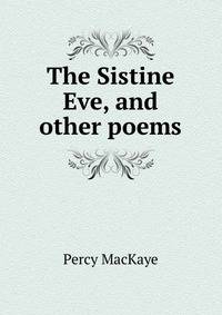 The Sistine Eve, and other poems