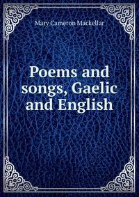Poems and songs, Gaelic and English