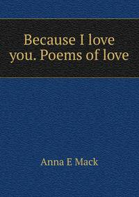 Because I love you. Poems of love