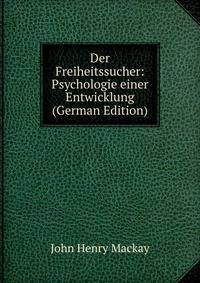Der Freiheitssucher: Psychologie einer Entwicklung (German Edition)