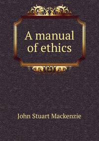 A manual of ethics
