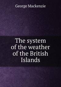 The system of the weather of the British Islands