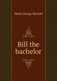 Bill the bachelor
