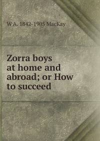 Zorra boys at home and abroad; or How to succeed