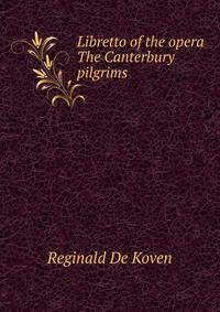 Libretto of the opera The Canterbury pilgrims