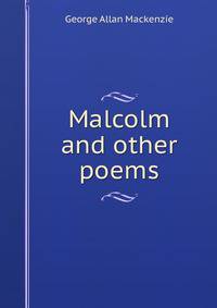 Malcolm and other poems