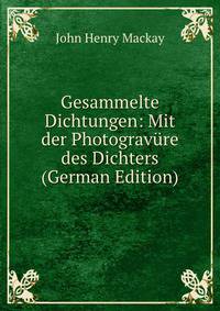 Gesammelte Dichtungen: Mit der Photogravure des Dichters (German Edition)