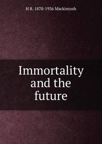 Immortality and the future