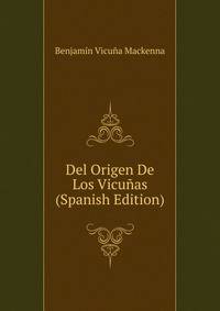 Del Origen De Los Vicunas (Spanish Edition)