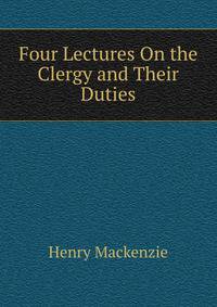 Four Lectures On the Clergy and Their Duties