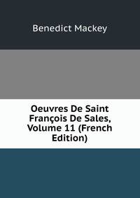 Oeuvres De Saint Francois De Sales, Volume 11 (French Edition)