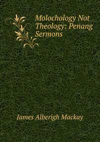 Molochology Not Theology: Penang Sermons