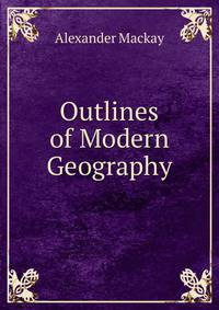 Outlines of Modern Geography