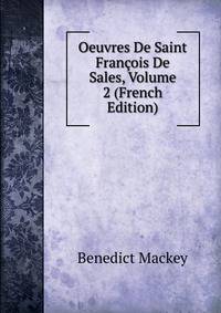 Oeuvres De Saint Francois De Sales, Volume 2 (French Edition)