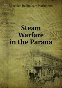 Steam Warfare in the Parana