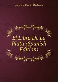 El Libro De La Plata (Spanish Edition)