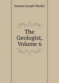 The Geologist, Volume 6