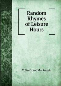 Random Rhymes of Leisure Hours